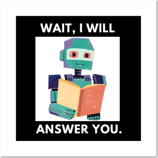 Artificial intelligence, Wait, I will answer you Posters and Art